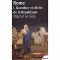 Couverture Rome, tome 1 : Grandeur et déclin de la République Editions Perrin (Tempus) 2005