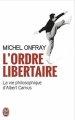 Couverture L'ordre libertaire : La vie philosophique d'Albert Camus Editions J'ai Lu 2012