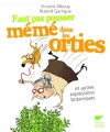 Couverture Faut pas pousser mémé dans les orties Editions Delachaux et Niestlé 2013