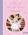 Couverture Mes 15 plus belles histoires de danse Editions Hachette (Jeunesse) 2012