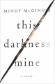Couverture This Darkness Mine Editions Katherine Tegen Books 352