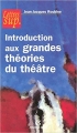Couverture Introduction aux grandes théories du théâtre Editions Armand Colin (Lettres sup) 2006