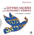 Couverture Les lettres sacrées de l'alphabet hébreu - de l'archéologie à la kabbale Editions Guy Trédaniel (Véga) 2015