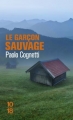 Couverture Le garçon sauvage : Carnet de montagne / Le garçon sauvage Editions 10/18 (Littérature étrangère) 2017