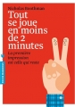 Couverture Tout se joue en moins de deux minutes : La première impression est celle qui reste Editions Marabout 2013
