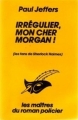 Couverture Irrégulier, mon cher Morgan! Editions Librairie des  Champs-Elysées  1985