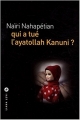 Couverture Qui a tué l'ayatollah Kanuni ? Editions Liana Lévi (Littérature étrangère) 2009