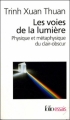 Couverture Les voies de la lumière : Physique et métaphysique du clair-obscur Editions Folio  (Essais) 2007