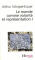 Couverture Le monde comme volonté et représentation, tome 1 Editions Folio  (Essais) 2009