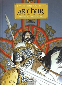 Couverture Arthur : Une épopée celtique, tome 2 : Arthur le combattant