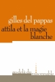 Couverture Attila et la magie blanche Editions Au-delà du raisonnable 2010