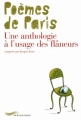 Couverture Poèmes de Paris - Une anthologie à l'usage des flâneurs Editions Parigramme 2009