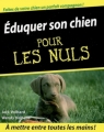 Couverture Éduquer son chien pour les nuls Editions First (Pour les nuls) 2006