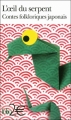 Couverture L'Oeil du serpent : Contes folkloriques japonais Editions Folio  (2 €) 2010