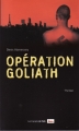 Couverture Opération Goliath Editions Les Carnets de l'Info (Fiction documentée) 2010