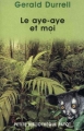 Couverture Le Aye-aye et moi Editions Payot (Petite bibliothèque) 2002