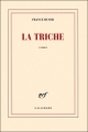 Couverture La triche Editions Gallimard  (Blanche) 2010