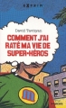 Couverture Comment j'ai raté ma vie de super-héros Editions Sarbacane (Exprim') 2010