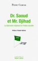 Couverture Dr. Saoud et Mr. Djihad : La diplomatie religieuse de l'Arabie Saoudite Editions Robert Laffont 2016
