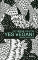 Couverture Yes Vegan ! Un choix de vie / Vegan ! Le choix de la vie Editions L'âge d'Homme (V) 2015