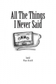 Couverture All the things I never said Editions Autoédité 2013