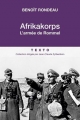Couverture Afrikakorps : L'armée de Rommel Editions Tallandier (Texto) 2017