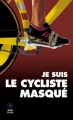 Couverture Je suis le cycliste masqué Editions Hugo & Cie (Sport) 2016