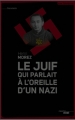Couverture Le juif qui parlait à l'oreille d'un nazi. Editions Le Cherche midi 2015