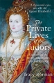 Couverture The Private Lives of the Tudors: Uncovering the Secrets of Britain's Greatest Dynasty Editions Hodder & Stoughton 2017