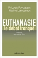 Couverture Euthanasie : Le débat tronqué Editions Calmann-Lévy 2012