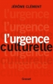 Couverture L'urgence culturelle Editions Grasset 2016