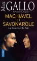 Couverture Machiavel et Savonarole : La glace et le feu Editions Pocket 2017