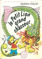 Couverture Le petit lion grand chasseur Editions Hachette (Bibliothèque Rose) 1975