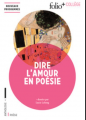 Couverture Dire l'amour en poésie Editions Folio  (Plus) 2017