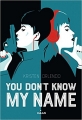 Couverture You don't know my name, tome 1 : You don't know my name Editions Milan 2017