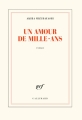 Couverture Un amour de mille ans Editions Gallimard  (Blanche) 2017
