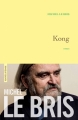 Couverture Kong Editions Grasset 2017