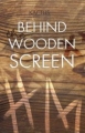 Couverture Behind the wooden screen Editions Autoédité 2015