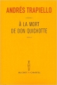 Couverture À la mort de Don Quichotte Editions Buchet / Chastel (Littérature étrangère) 2005