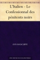 Couverture L'italien : Le confessionnal des pénitents noirs Editions Ebooks libres et gratuits 2008