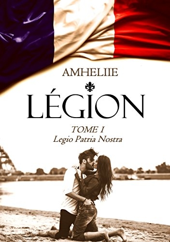 Couverture Légion, tome 1 : Legio patria nostra