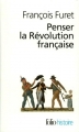 Couverture Penser la Révolution française Editions Folio  (Histoire) 2009