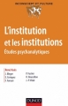 Couverture L'institution et les institutions : Etudes psychanalytiques Editions Dunod (Inconscient et culture) 2012