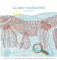 Couverture La mer enchantée Editions Seuil (Jeunesse) 2016