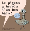 Couverture Le pigeon a besoin d'un bon bain Editions Kaléidoscope 2015