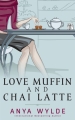 Couverture Love Muffin and Chai Latte Editions Autoédité 2017