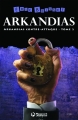Couverture Arkandias, tome 2 : Arkandias contre-attaque Editions Magnard 2013