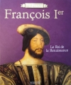 Couverture François Ier : Le Roi de la Renaissance Editions Atlas 2008