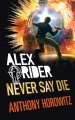 Couverture Alex Rider, tome 11 : Never say die Editions Walker Books 2017