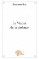Couverture Le viaduc de la violence Editions Autoédité 2013